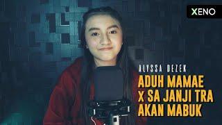 Alyssa Dezek - Aduh Mamae X Sa Janji Tra Akan Mabuk  #AlyssaCovers