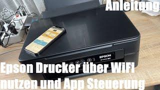 Epson Drucker über WIFI kabelloses Netzwerk nutzen und App Steuerung 3in1 XP-2100 WIFI Anleitung