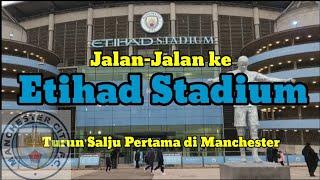 Jalan-Jalan ke Etihad Stadium Ketemu Salju Pertama di Manchester