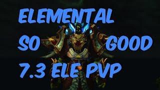 Elemental Shaman So Good - 7.3.2 Elemental Shaman PvP - WoW Legion