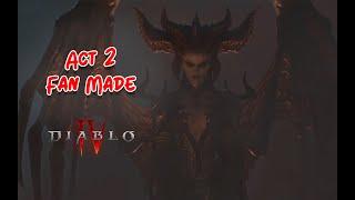 Diablo 4 Act 2 Fan Made Story 4K