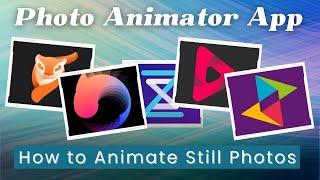 5 Best Apps to Animate Still Photos  How to Animate Still Photos Part 1