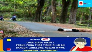 PRANK PURA PURA TIDUR DI JALAN BANGUN LANGSUNG NGEJAR 