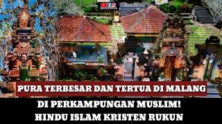 HINDU BANGKIT PURA TERBESAR DAN TERTUA DI MALANG HINDU ISLAM KRISTEN AKUR