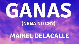 Maikel Delacalle - Ganas Nena No Cry Letra