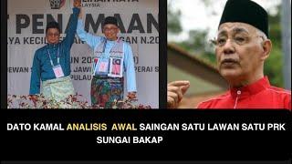 DATO KAMAL ANALISIS  AWAL SAINGAN SATU LAWAN SATU PRK SUNGAI BAKAP