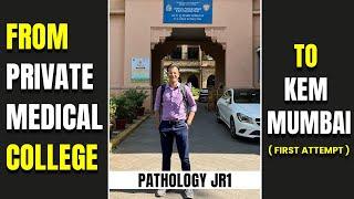 From Private Medical College to KEM MUMBAI for MD Pathology in first attempt. Journey Revealed.