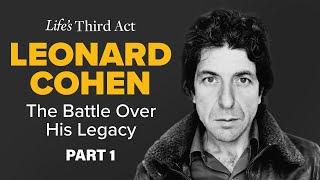 Leonard Cohen – The Battle Over His Legacy – Part 1 – EP. 119 – Lifes Third Act