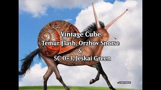 Vintage Cube - Temur Flash Orzhov Snorse 5C 0-3 & Jeskai Green Wheeler VOD - May 9th 2024