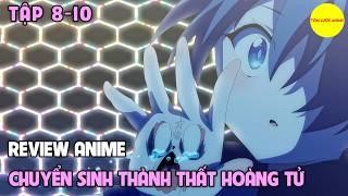 Tóm Tắt Anime  Chuyển Sinh Thành Thất Hoàng Tử  Tập 8-10  Tensei shitara Dainana Ouji Datta node