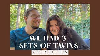 We had 3 sets of Twins - The Story of Us - This is Who We Are