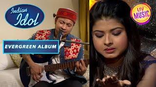 Pawandeep की याद में रोई Arunita  Indian Idol  Evergreen Album