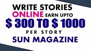 HOW TO WRITESUBMIT YOUR STORIES TO SUN MAGAZINE  Earn $300 to $1000  Nenu Local 