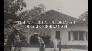 Melawan Lupa - Tempat-Tempat Bersejarah Di Balik Proklamasi