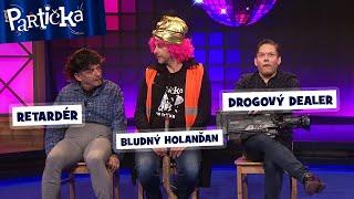 Partička Párty Drogový dealer bludný Holanďan a retardér