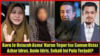 Baru Je Ustazah Asma Harun Tegur Isu Saman Amin Idris Ustaz Azhar Idrus Sekali Ini Pula Terjadi?