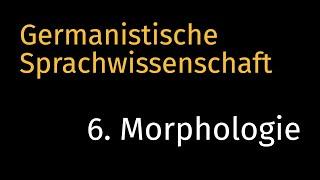 NEUE VERSION  LINK IN BESCHREIBUNG  Germanistische Sprachwissenschaft 6 Morphologie