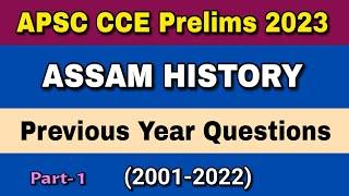 APSC CCE Prelims 2023  Previous Year Questions on Assam History 2001-2022  P-1  APSC Assam GK