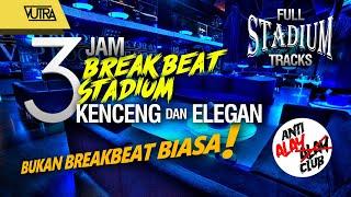 VUTRA - 3 JAM BREAKBEAT STADIUM  KENCENG ELEGAN  