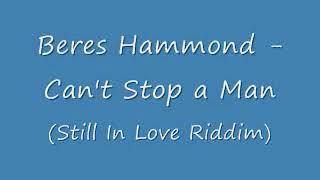 Beres Hammond   Cant Stop a Man Still In Love Riddim