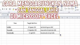 CARA MENGGABUNGKAN NAMA DAN TANGGAL LAHIR DI EXCEL