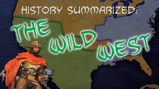 History Summarized The Wild West
