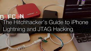 The Hitchhacker’s Guide to iPhone Lightning and JTAG Hacking DEF CON 30 Presentation