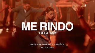 Me Rindo Tuyo Soy  ft. Julissa  Gateway Worship Español