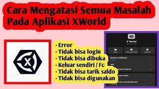 Cara Mengatasi Masalah Pada Aplikasi X World  Cara Atasi X World Error