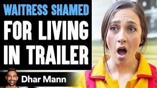 Waitress SHAMED For LIVING IN TRAILER What Happens Is Shocking  Dhar Mann