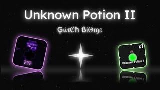 Using Unknown Potion II in Unknown RNG Glitch Biome