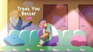 More Than A Married Couple But Not Lovers「AMV」Treat You Better