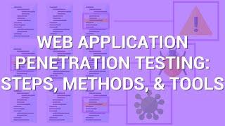 Web Application Penetration Testing Steps Methods & Tools  PurpleSec