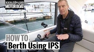 How To Berth an IPS boat  Motor Boat & Yachting