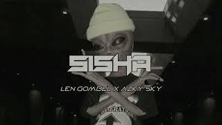 SISHA - LEN GOMBEL x AZKY SKY  BREAKS FVNKY  BMR - 2024