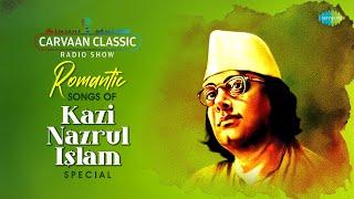 Carvaan Classic Radio Show  Romantic Songs Of Kazi Nazrul Islam  RJ Sohini  Bangla Gaan #podcast