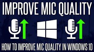 How to Improve Microphone Quality on Windows 10 PC FREE & EASY