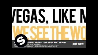 Afrojack Dimitri Vegas & Like Mike and NERVO - The Way We See The World Afrojacks Vocal Edit