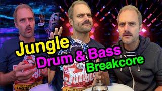 JUNGLE vs. DNB vs. BREAKCORE