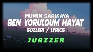 Mümin Sarıkaya - Ben Yoruldum Hayat SözleriLyrics