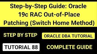 Step-by-Step Guide Oracle 19c RAC Out-of-Place Patching Switch Home Method