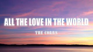 All The Love In The World - The Corrs LyricsVietsub