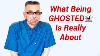 What Being GHOSTED Is REALLY About Ask A Shrink