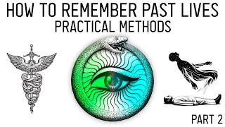 How to Remember Past Lives Meditation Exercises & Practical Wisdom Part 2