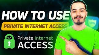 How To Use Private Internet Access  Quick and Easy PIA VPN Setup Tutorial
