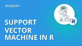 Support Vector Machine in R  SVM Algorithm Explained with Example  Data Science in R  Simplilearn