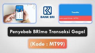 Penyebab BRImo Transaksi Gagal Kode MT99