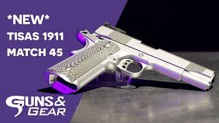 *NEW* Tisas 1911 Match 45  Guns & Gear