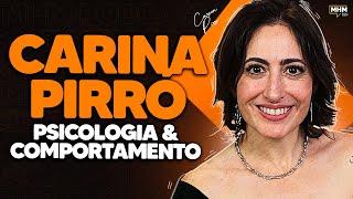 CARINA PIRRÓ fala sobre PSICOLOGIA e COMPORTAMENTO HUMANO  PODCAST do MHM