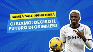 FUTURO OSIMHEN   Decisa la NUOVA SQUADRA   CALCIOMERCATO NAPOLI